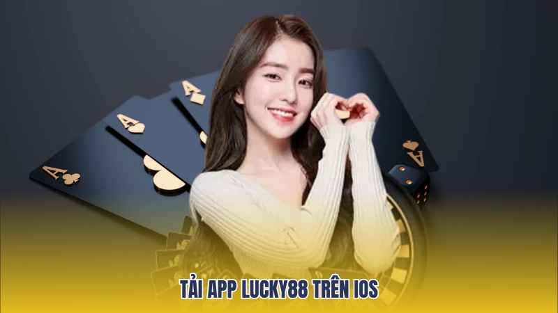 Tải app Lucky88 về thiết bị IOS có phức tạp hơn một chút so với Android